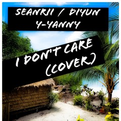 SeanRii X Diyun X Yung Yanny - I Dont Care ( Cover) Ed Sheeran  Justin Bieber