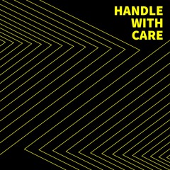 Handle with Care
