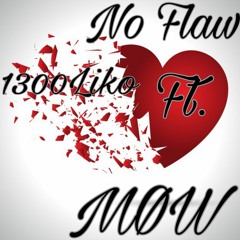 No Flaw Ft. MØW