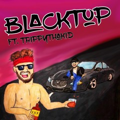 Blacktop ft. TrippyThaKid