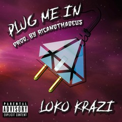 Plug Me In (Prod. by Ricandthadeus)