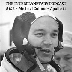 #142 - Michael Collins - Apollo 11