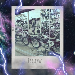 Far Away