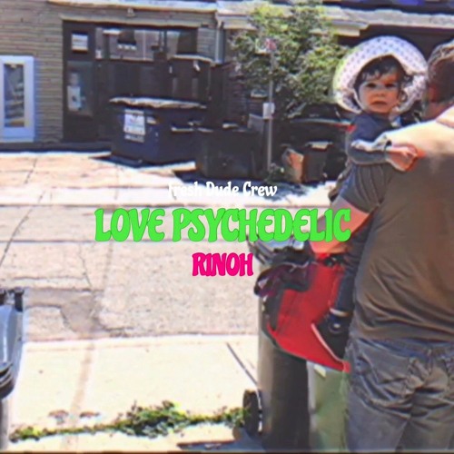 RINOH - "LOVE PSYCHEDELIC"