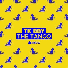 TK bby - The Tango