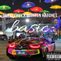Basic - SuaveZayy Ft Quinten Hatchett