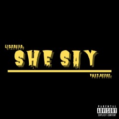 SHE SAY (FEAT. Phat Reese)
