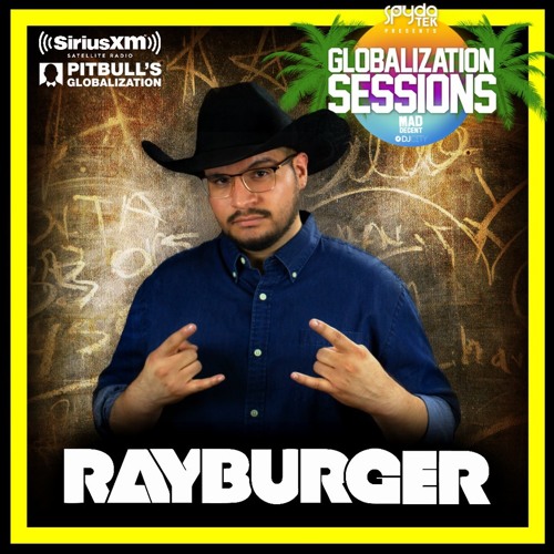 RayBurger - Globalization Sessions Mix on Sirius XM