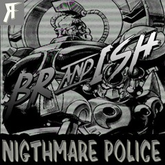 Brandish - Nigthmare Police [RDF]