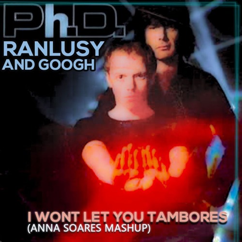 Ranlusy And Googh - I Wont Let You Tambores (Anna Soares Mashup)