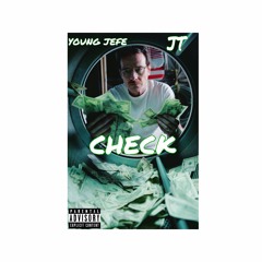 JT (Ft. YoungJefe) - Check