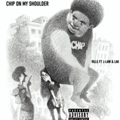 Chip On My Shoulder ft. J-Law & LA Kenzie