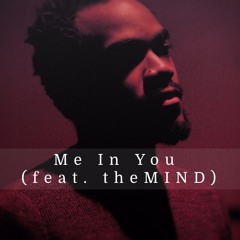 Me In You (feat. theMIND)