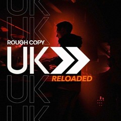 Rough Copy - UK Reloaded (TaylorX Remix)