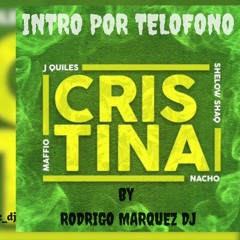 INTRO POR TELEFONO VS CRISTINA ( j quiles )BY  RODRIGO MARQUEZ DJ