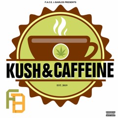 KUSH & CAFFEINE FT. DJ ETHOS