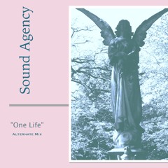Sound Agency "One Life" (Alternate Mix)