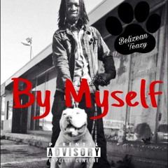 Belizean Teazy - By Myself