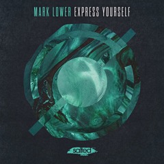 Mark Lower - Express Yourself (Original Mix) OUT NOW