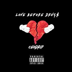 Love Before Drug$