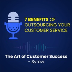 7 Benefits of Outsourcing Your Customer Service