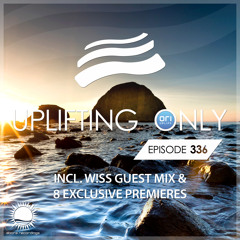 Uplifting Only 336 (July 18, 2019) (incl. W!SS Guestmix)