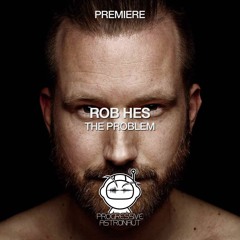 PREMIERE: Rob Hes - The Problem (Original Mix) [Green]