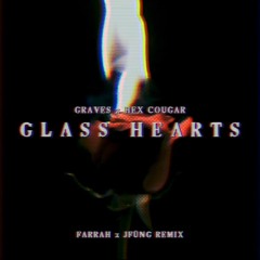 Glass Hearts (Farrah x JFÜNG Remix)