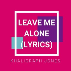 Khaligraph Jones - Leave Me Alone | LYRICAL LYRICS