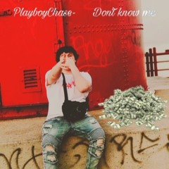 MoneyMovesChase-Dont Know Me(prod.Lifted)