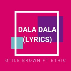 Otile Brown Ft Ethic Entertainment - Dala Dala