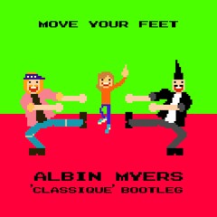 Move Your Feet (Albin Myers `Classique´ Bootleg)FREE DOWNLOAD