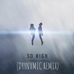Bonnie x Clyde- So High (DYYNVMIC Remix)