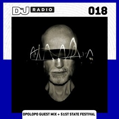 DJ Mag Radio 018: Opolopo & 51st State Festival