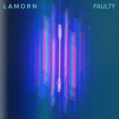 Lamorn - Faulty (Original)