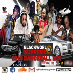 Blackworlsupreme 2019 dancehall Mix