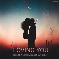 Uğur Yıldırım & Burak Cilt - Loving You