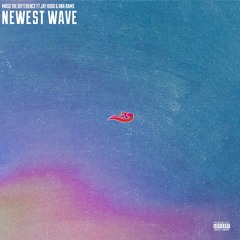Newest Wave (Feat. Una Rams & Jayhood)