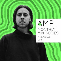 AMP Mix 008: DJ Boring