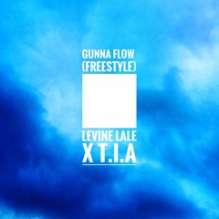 Gunna Flow (Freestyle) w/ T.I.A [Prod. Levine Lale]