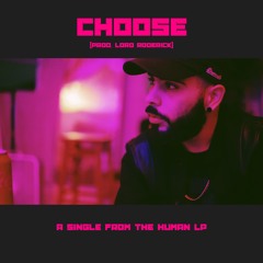 Choose [Prod.Lord Roderick]