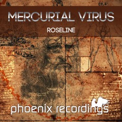 Mercurial Virus - Roseline (Extended Mix & Radio Edit)(Phoenix Recordings)(NIX125)