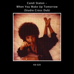 Candi Staton - When You Wake Up Tomorrow (Studio Cross Dub)