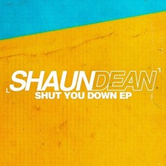 Shaun Dean - Shut You Down (SOULSTATE UK Garage Double Drop Remix)