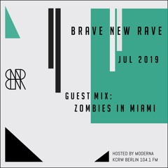 BNR Guest Mix: ZOMBIES IN MIAMI