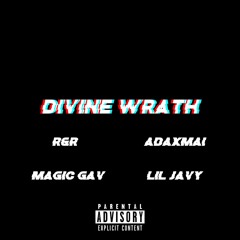 Divine Wrath with Adaxmai, LiL Javy, Magic Gav