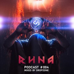 ᛃ RUNA - Podcast #004 (Mixed By Dropzone)