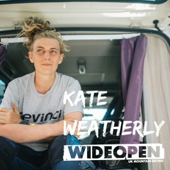 Kate Weatherly | Wideopenmag Podcast#1