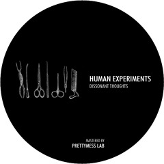 Human Experiments - Dissonant Thoughts