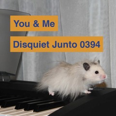 Disquiet Junto Project 0394: You & Me